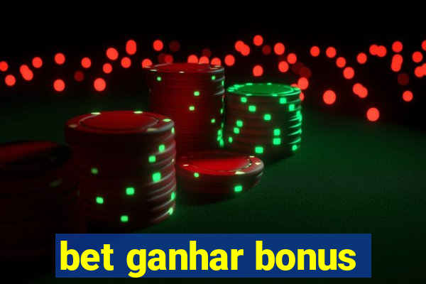 bet ganhar bonus